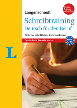 Paperback Langenscheidt Schreibtraining Deutsch Für Den Beruf - Deutsch ALS Fremdsprache(langenscheidt Writing Skills Trainer - German for the Job): Fit in Der [German] Book