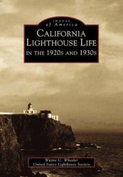 California Lighthouse Life in the 1920s and 1930s - Book  of the Images of America: California