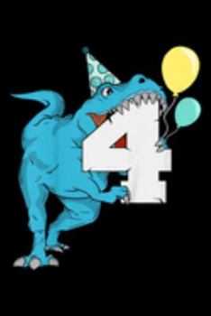 Paperback 4: Kids Dinosaur 4Th Birthday Boys T Rex 4 Year Old Gift Journal/Notebook Blank Lined Ruled 6X9 100 Pages Book