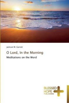 Paperback O Lord, In the Morning Book