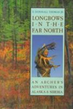 Hardcover Longbows in the Far North Book