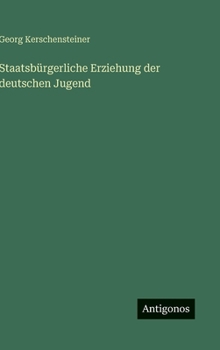 Hardcover Staatsbürgerliche Erziehung der deutschen Jugend [German] Book