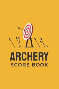 Paperback Archery Score Book: Archery Steps To Success Essential; Individual Sport Archery Training Orange Notebook; Archery For Beginners Score Log Book