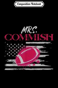 Composition Notebook: Mrs. Commish Fantasy Football Commissioner Wife  Journal/Notebook Blank Lined Ruled 6x9 100 Pages
