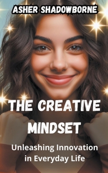 Paperback The Creative Mindset: Unleashing Innovation in Everyday Life Book