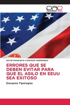 Paperback Errores Que Se Deben Evitar Para Que El Asilo En Eeuu Sea Exitoso [Spanish] Book