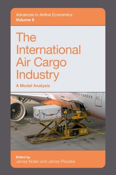 Hardcover The International Air Cargo Industry: A Modal Analysis Book