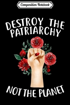 Composition Notebook: Feminist Earth Day Environmentalist Liberal Green New Deal T  Journal/Notebook Blank Lined Ruled 6x9 100 Pages