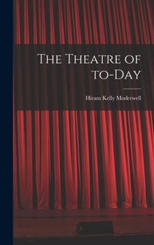 Hardcover The Theatre of To-day Book