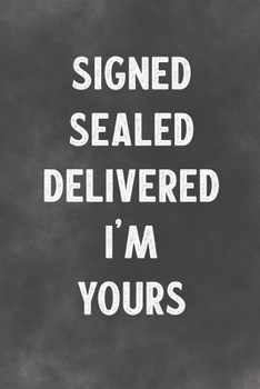Paperback Signed Sealed Delivered I'm Yours: Lined Notebook - Better Than An Adult Greeting Cards Book
