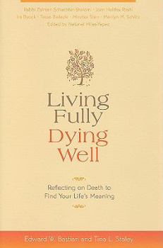 Hardcover Living Fully, Dying Well: Reflecting on Death to Find Your Life's Meaning Book