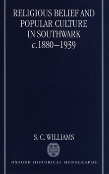 Hardcover Religious Belief and Popular Culture in Southwark C. 1880-1939 Book