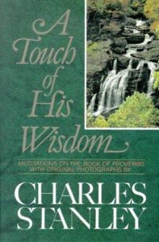Hardcover A Touch of His Wisdom: Meditations on the Book of Proverbs Book