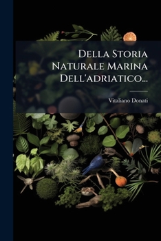 Paperback Della Storia Naturale Marina Dell'adriatico... [Italian] Book