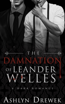 The Damnation of Leander Welles - Book #3 of the Leander Welles Series