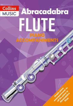 Paperback Abracadabra Flute Piano Accompaniments: The Way to Learn Through Songs and Tunes Book