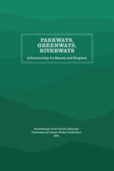 Paperback Parkways, Greenways, Riverways: A Partnership for Beauty and Progress Book