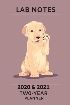 Paperback 2020 & 2021 Two Year Weekly Planner For Puppy Labrador Retriever Owner - Cute Dog Pun Appointment Book Gift - Two-Year Agenda Notebook: From November Book