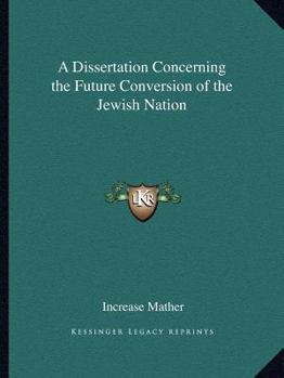 Paperback A Dissertation Concerning the Future Conversion of the Jewish Nation Book