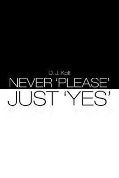 Paperback Never 'Please' / Just 'Yes' Book