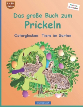 Das große Buch zum Prickeln: Osterglocken: Tiere im Garten