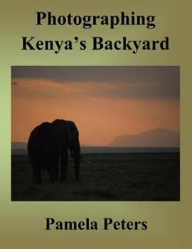 Paperback Photographing Kenya's Backyard Book