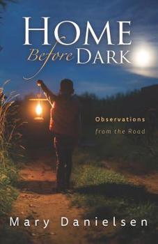 Paperback Home Before Dark: Observations From the Road Book