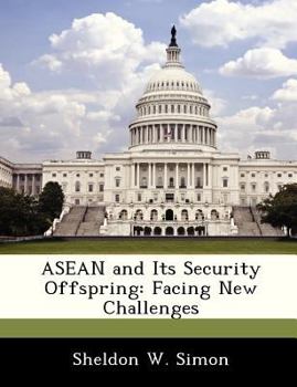 Paperback ASEAN and Its Security Offspring: Facing New Challenges Book