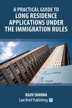 Paperback A Practical Guide to Long Residence Applications Under the Immigration Rules Book