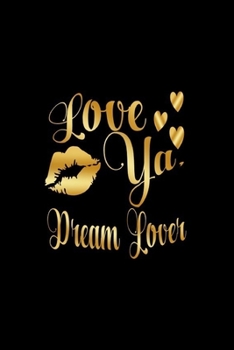 Paperback Love Ya, Dream Lover: Journal: Gift Ideas for Men with Sexy Nickname Book