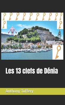 Paperback Les 13 clefs de Dénia [French] Book