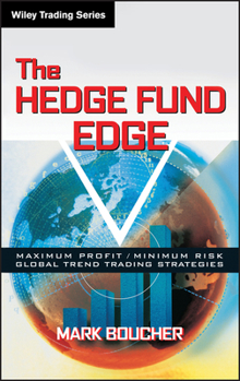 Hardcover The Hedge Fund Edge: Maximum Profit/Minimum Risk Global Trend Trading Strategies Book