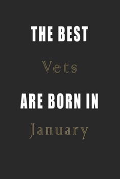 Paperback The best Vets are born in January journal: Lined Vets Diary Notebook, Journal or Planner and Vets Gift, Thank You Gift for Vets or Gift Idea for Retir Book