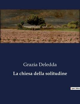 Paperback La chiesa della solitudine: La lotta interiore di Maria Concezione tra solitudine e speranza [Italian] Book