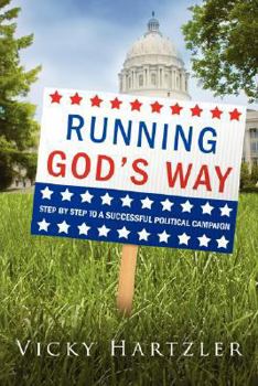 Paperback Running God's Way: Step by Step to a Successful Political Campaign Book