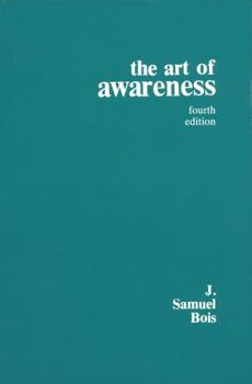 Paperback The Art of Awareness: A Handbook on Epistemics and General Semantics Book