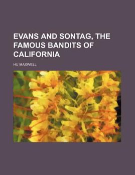 Paperback Evans and Sontag, the Famous Bandits of California Book