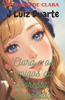 Clara e os amigos da floresta encantada: O mundo de Clara
