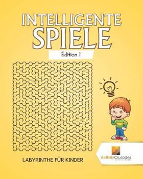Paperback Intelligente Spiele Edition 1: Labyrinthe Für Kinder [German] Book