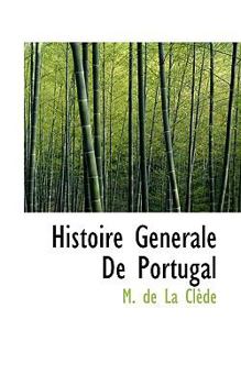 Paperback Histoire Generale de Portugal [French] Book