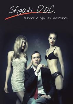 Paperback Sfigati D.O.C., Escort e Figli del benessere [Italian] Book