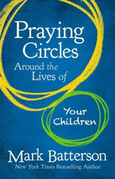 Hardcover Praying Circles Around the Lives of Your Children Book