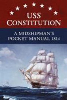 Hardcover USS Constitution a Midshipman's Pocket Manual 1814 Book