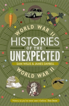 Histories of the Unexpected: World War II - Book  of the Histories of the Unexpected