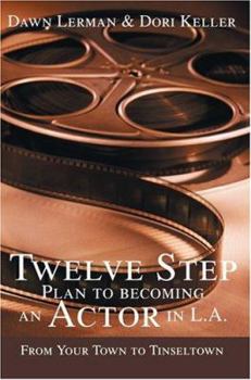 Paperback Twelve Step Plan to Becoming an Actor in L.A.New 2004 Edition Book