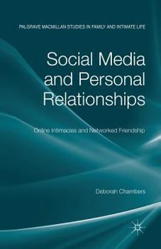 Paperback Social Media and Personal Relationships: Online Intimacies and Networked Friendship Book