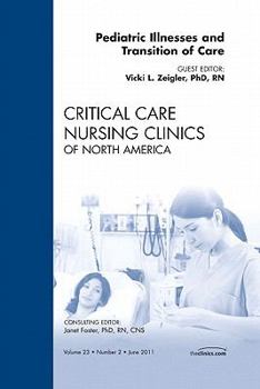 Hardcover Pediatric Illnesses and Transition of Care, an Issue of Critical Care Nursing Clinics: Volume 23-2 Book