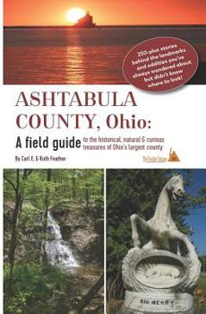 Paperback Ashtabula County: A Guide to the Historical, Natural & Curious Treasures of Ohio's Largest County Book