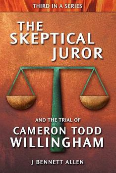 Paperback The Skeptical Juror and the Trial of Cameron Todd Willingham Book