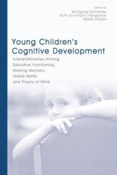 Paperback Young Children's Cognitive Development: Interrelationships Among Executive Functioning, Working Memory, Verbal Ability, and Theory of Mind Book